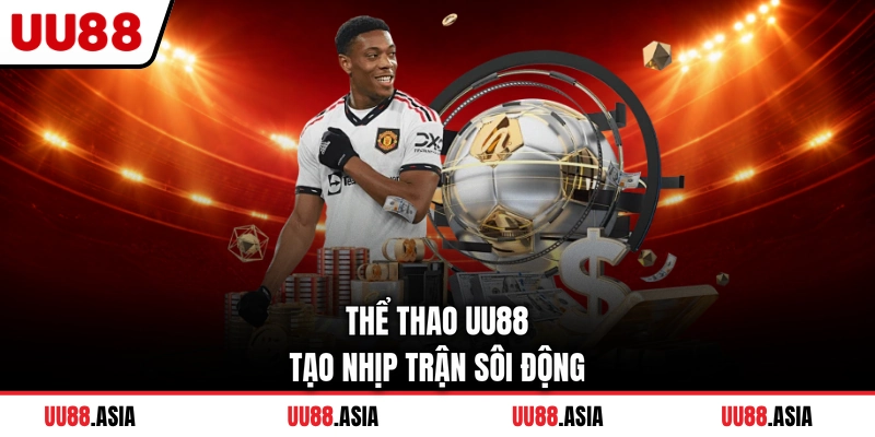 Thể thao UU88 tạo nhịp trận sôi động